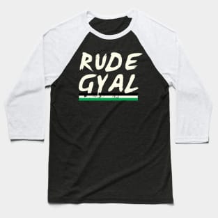 Rude Gyal Jamaican Jamaica Love Pride Girl Baseball T-Shirt